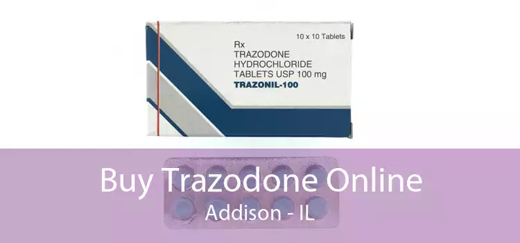 Buy Trazodone Online Addison - IL