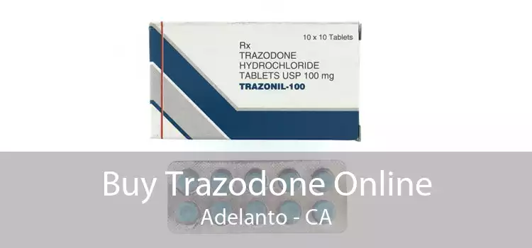 Buy Trazodone Online Adelanto - CA