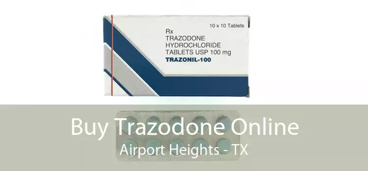 Buy Trazodone Online Airport Heights - TX