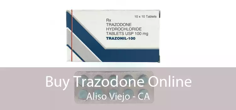 Buy Trazodone Online Aliso Viejo - CA