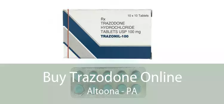 Buy Trazodone Online Altoona - PA