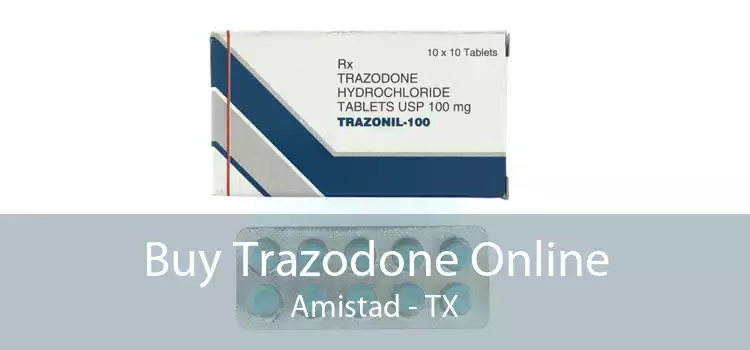 Buy Trazodone Online Amistad - TX