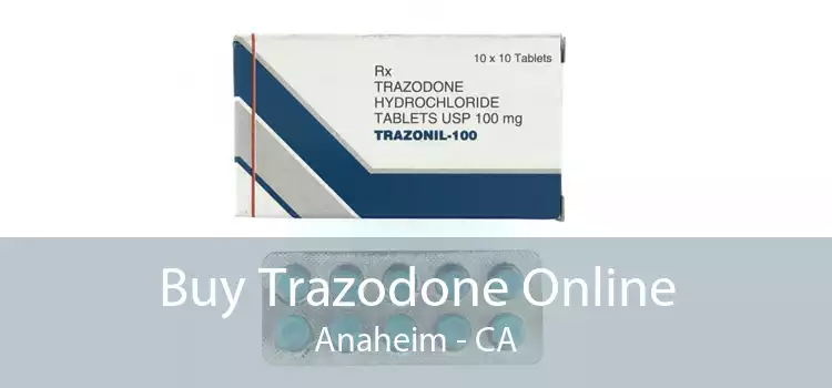 Buy Trazodone Online Anaheim - CA
