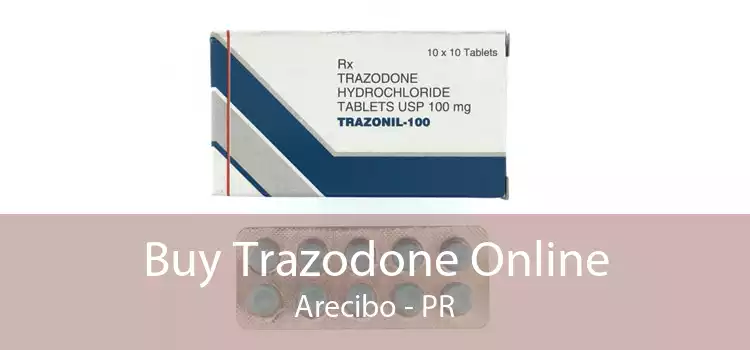 Buy Trazodone Online Arecibo - PR