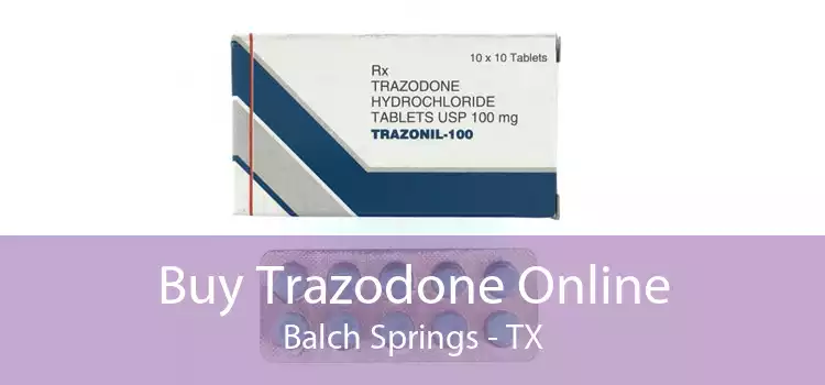 Buy Trazodone Online Balch Springs - TX