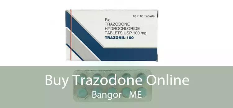 Buy Trazodone Online Bangor - ME