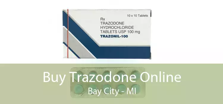 Buy Trazodone Online Bay City - MI