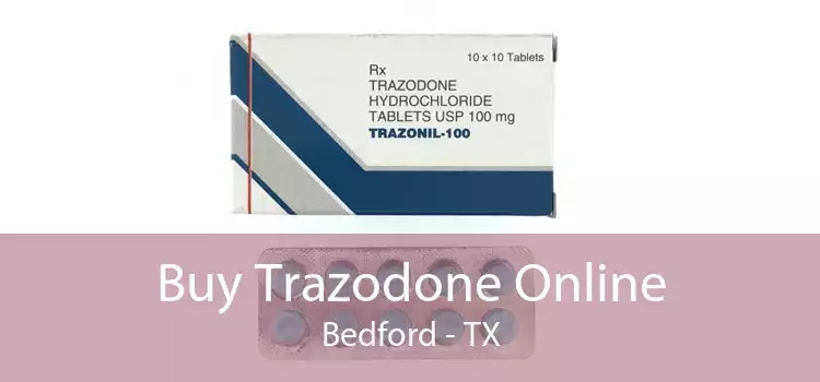 Buy Trazodone Online Bedford - TX
