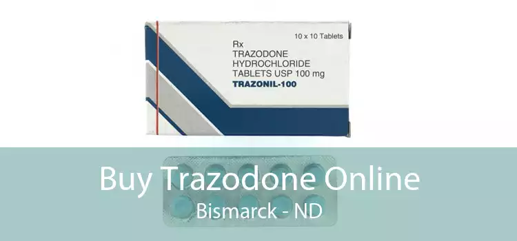 Buy Trazodone Online Bismarck - ND