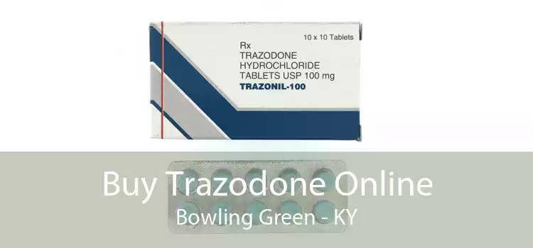 Buy Trazodone Online Bowling Green - KY