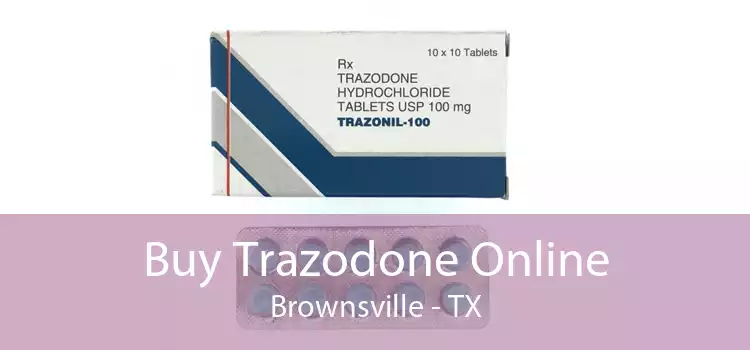 Buy Trazodone Online Brownsville - TX