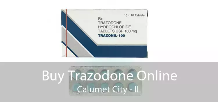 Buy Trazodone Online Calumet City - IL