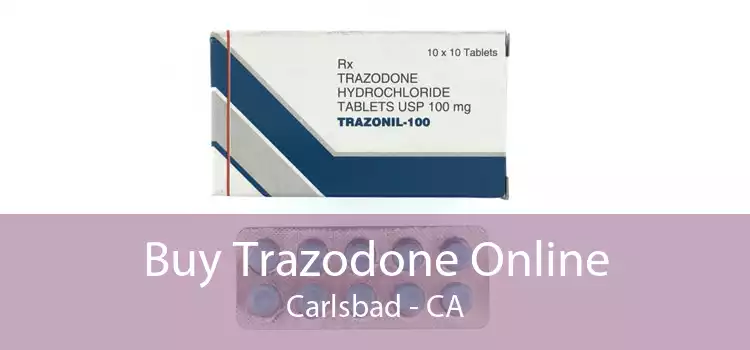 Buy Trazodone Online Carlsbad - CA