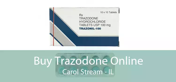 Buy Trazodone Online Carol Stream - IL