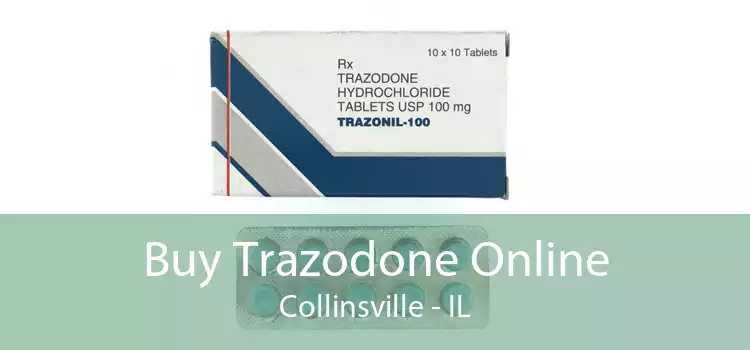 Buy Trazodone Online Collinsville - IL