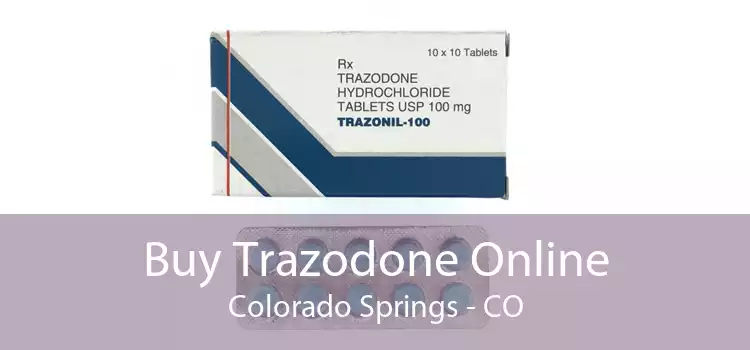 Buy Trazodone Online Colorado Springs - CO