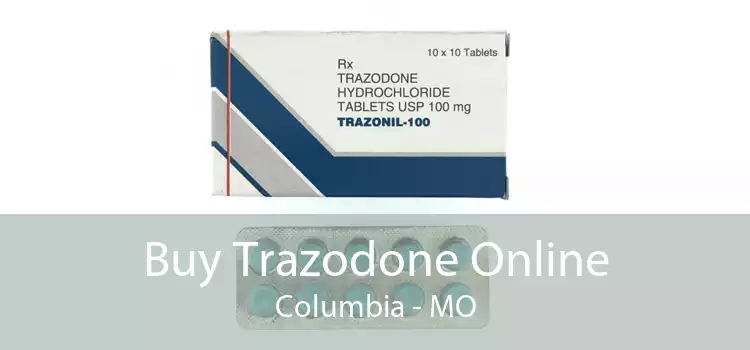 Buy Trazodone Online Columbia - MO