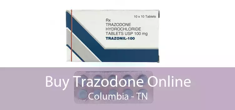 Buy Trazodone Online Columbia - TN