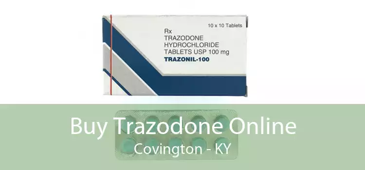 Buy Trazodone Online Covington - KY